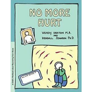 Grow: No More Hurt: A Child's Workbook about Recovering from Abuse, Paperback - Wendy Deaton imagine