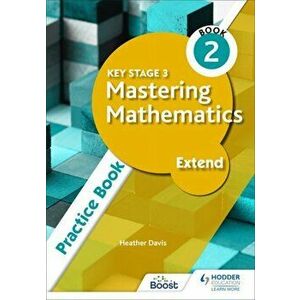 Key Stage 3 Mastering Mathematics Extend Practice Book 2, Paperback - Heather Davis imagine