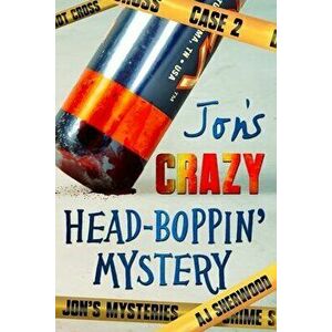 Jon's Crazy Head-Boppin' Mystery, Paperback - Ashlee DIL imagine