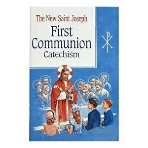 St. Joseph First Communion Catechism (No. 0): Prepared from the Official Revised Edition of the Baltimore Catechism, Paperback - Confraternity of Chri imagine