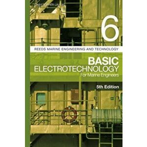 Reeds Vol 6: Basic Electrotechnology for Marine Engineers, Paperback - Christopher Lavers imagine