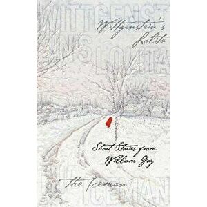 Wittgenstein's Lolita, Paperback - William Gay imagine