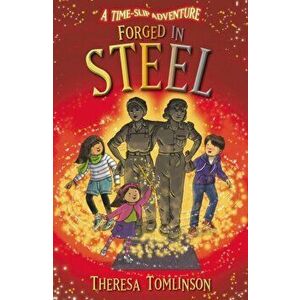 Forged in Steel, Paperback - Theresa Tomlinson imagine