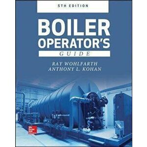 Boiler Operator's Guide, 5e, Hardcover - Ray Wohlfarth imagine