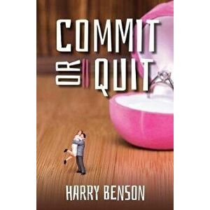Commit or Quit. The 'Two Year Rule' and other Rules for Romance, Paperback - Harry Benson imagine