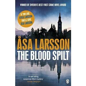 The Blood Spilt, Paperback - Asa Larsson imagine