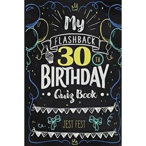 My Flashback 30th Birthday Quiz Book: Turning 30 Humor for People Born in the '90s, Paperback - Jest Fest imagine
