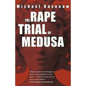 The Rape Trial of Medusa, Paperback - Michael Kasenow imagine