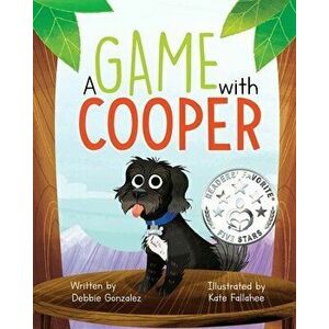 A Game with Cooper, Paperback - Debbie Gonzalez imagine