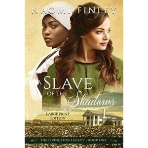 A Slave of the Shadows, Paperback - Naomi Finley imagine