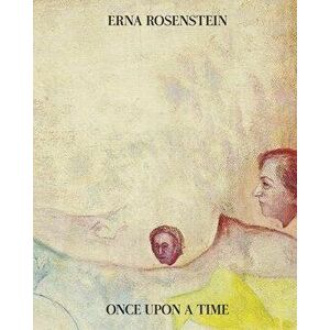 Erna Rosenstein: Once Upon a Time, Hardcover - Erna Rosenstein imagine