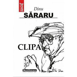 Clipa - Dinu Sararu - Dinu Sararu imagine