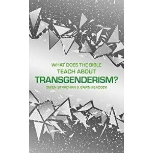 What Does the Bible Teach about Transgenderism?. A Short Book on Personal Identity, Hardback - Owen Strachan imagine