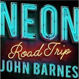 Neon Road Trip, Hardback - John Barnes imagine