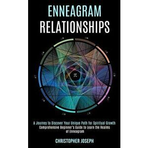 Enneagram Relationships: Comprehensive Beginner's Guide to Learn the Realms of Enneagram (A Journey to Discover Your Unique Path for Spiritual - Chris imagine