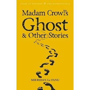 Madam Crowl's Ghost & Other Stories, Paperback - Sheridan Le Fanu imagine