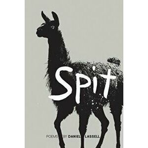 Spit, Paperback - Daniel Lassell imagine