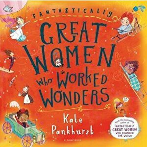 Fantastically Great Women Who Worked Wonders. Gift Edition, Hardback - Kate Pankhurst imagine