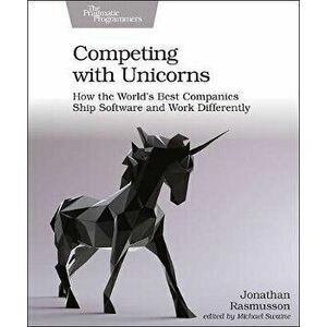 Competing with Unicorns, Paperback - Jonathan Rasmusson imagine