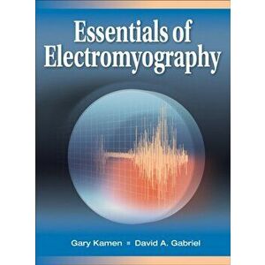 Essentials of Electromyography, Hardback - David A. Gabriel imagine