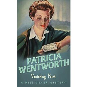 Vanishing Point. 2 ed, Paperback - Patricia Wentworth imagine