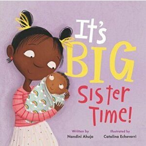 It's Big Sister Time!, Hardcover - Nandini Ahuja imagine