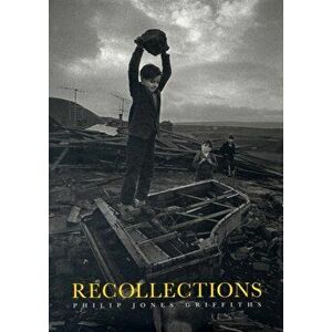 Recollections, Hardback - Philip Jones Griffiths imagine