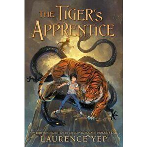 The Tiger's Apprentice, Paperback - Laurence Yep imagine