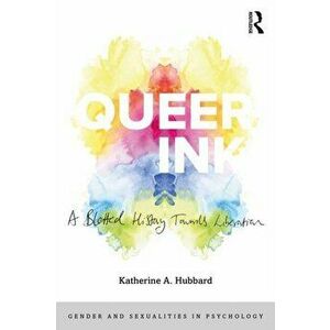 Queer Ink: A Blotted History Towards Liberation, Paperback - Katherine Hubbard imagine