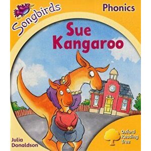 Oxford Reading Tree Songbirds Phonics: Level 5: Sue Kangaroo, Paperback - Julia Donaldson imagine