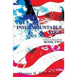 The Insurmountable Edge Book Two: A Story in Three Books, Paperback - Thomas Goodfellow imagine