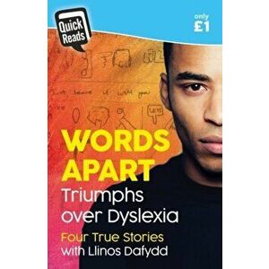 Quick Reads: Words Apart - Triumphs over Dyslexia, Paperback - Llinos Dafydd imagine