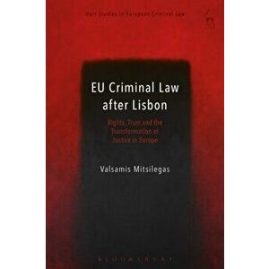 EU Criminal Law after Lisbon. Rights, Trust and the Transformation of Justice in Europe, Paperback - Valsamis Mitsilegas imagine