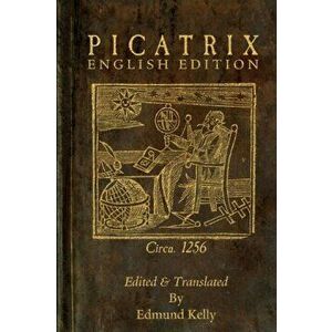 Picatrix, English Edition, Paperback - Edmund Kelly imagine