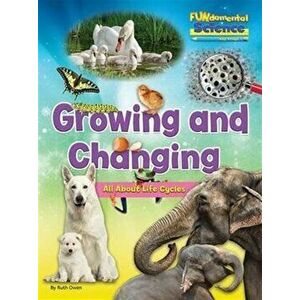 Fundamental Science Key Stage 1: Growing and Changing: All About Life Cycles, Paperback - Ruth Owen imagine