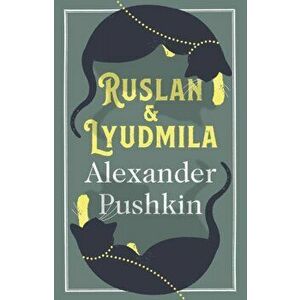 Ruslan and Lyudmila: Dual Language, Paperback - Alexander Pushkin imagine