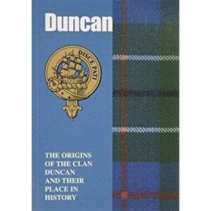 Duncan. The Origins of the Clan Duncan and Their Place in History, Paperback - Lang Syne imagine