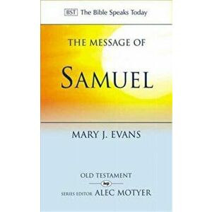 The Message of Samuel. Personalities, Potential, Politics And Power, Paperback - Mary (Author) Evans imagine