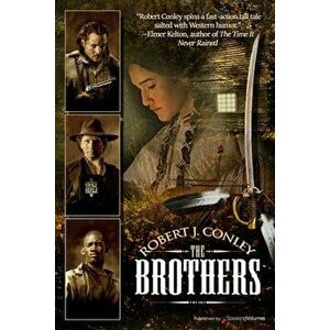 The Brothers, Paperback - Robert J. Conley imagine