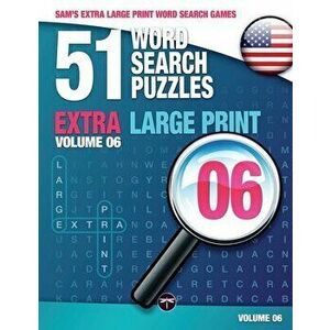 Sam's Extra Large-Print Word Search Games: 51 Word Search Puzzles, Volume 6: Brain-stimulating puzzle activities for many hours of entertainment - Sam imagine