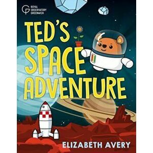 Ted's Great Space Adventure, Paperback - E. Avery imagine
