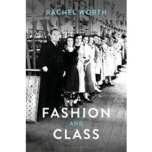 Fashion and Class, Paperback - Rachel Worth imagine