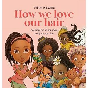 How we love our hair US version, Hardcover - J. Ayoola imagine