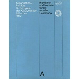 Guidelines and Standards for the Visual Design: The Games of the XX Olympiad Munich 1972, Hardcover - Otl Aicher imagine