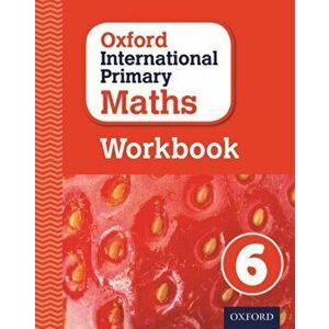 Oxford International Primary Maths Workbook 6, Paperback - Anthony Cotton imagine