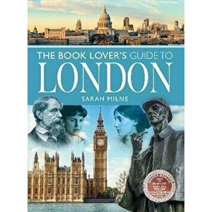 The Book Lover's Guide to London, Paperback - Milne, Sarah imagine