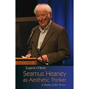 Seamus Heaney as Aesthetic Thinker. A Study of the Prose, Paperback - Eugene O'Brien imagine