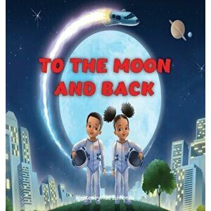 To the Moon and Back, Hardcover - Tae Edmonds imagine