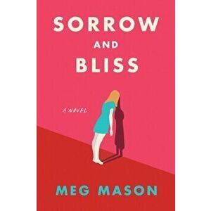 Sorrow and Bliss, Hardcover - Meg Mason imagine