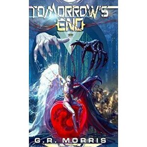 Tomorrows End: The path of a savior, Hardcover - G. R. Morris imagine